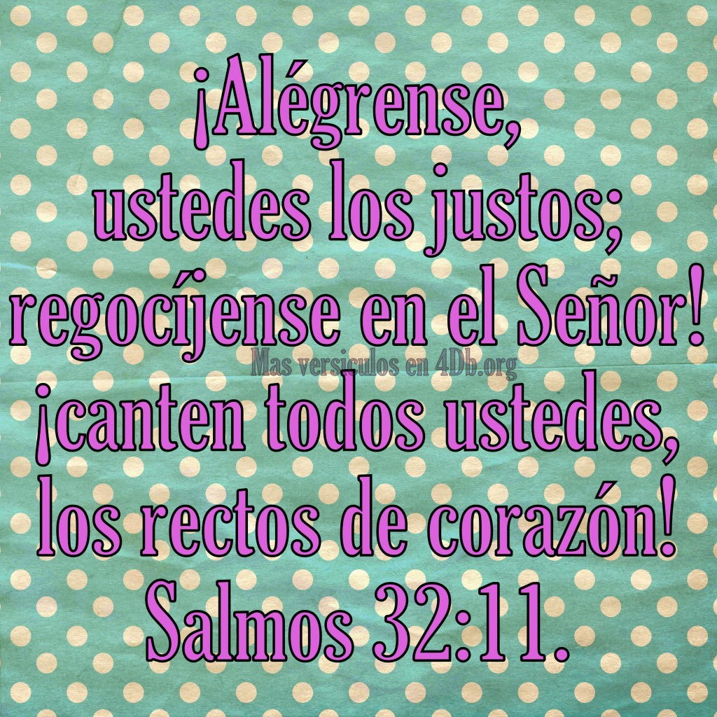 Salmos Palabras Que Fortalecen Imagenes de Dios Es Bueno Para compartir en Facebook 81 1024x1024 Salmos 32:11 Palabras Que Fortalecen Imagenes de Dios Es Bueno Para compartir en Facebook