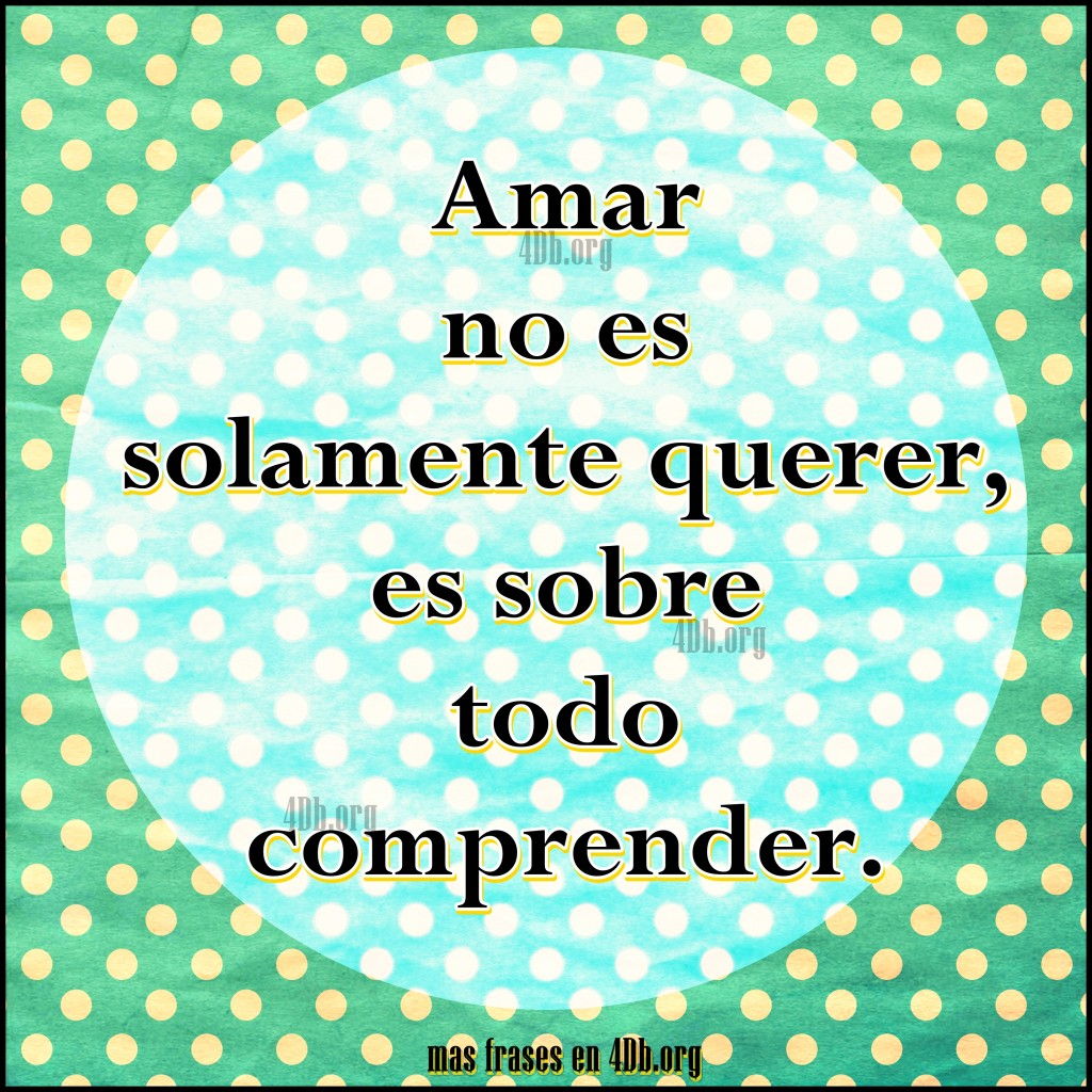 Frase Para Enamorar 6 1024x1024 Frases Para Enamorar Amar no es solamente querer.